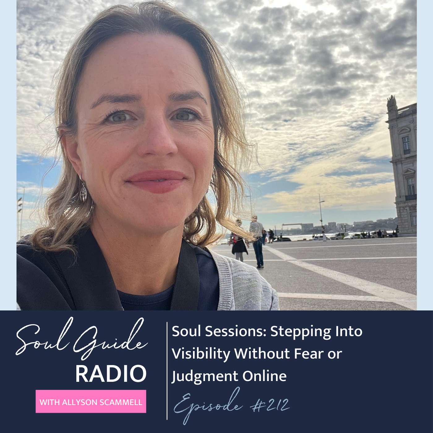 Soul Sessions: Stepping Into Visibility Without Fear or Judgment Online