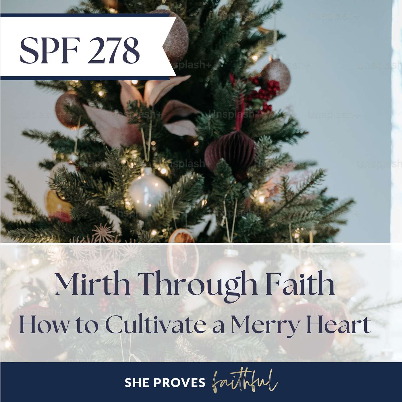 SPF 278: Mirth Through Faith (How to Cultivate a Merry Heart)