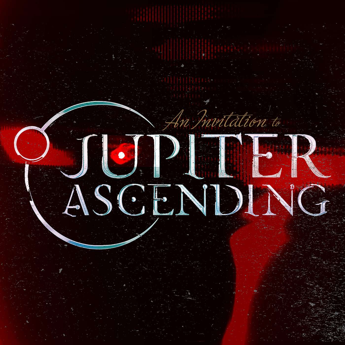 An Invitation to JUPITER ASCENDING An Invitation to JUPITER ASCENDING
