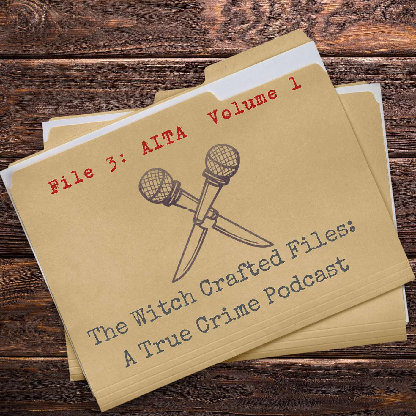 The Witch Crafted Files: A True Crime Podcast - File 3: AITA Volume 1