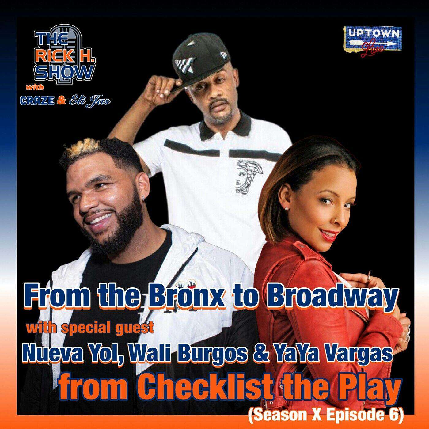 From the Bronx to Broadway with special guest Nueva Yol, Wali Burgos, YaYa Vargas (Season X Episode 6)