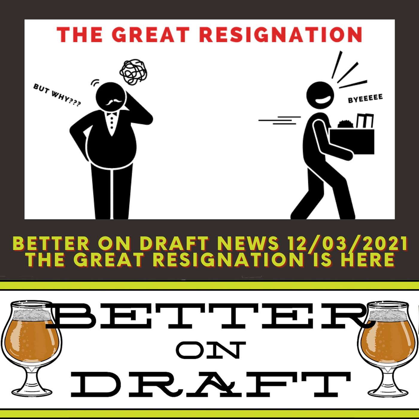 Craft Beer News (12/03/21) - The Great Resignation Is Here