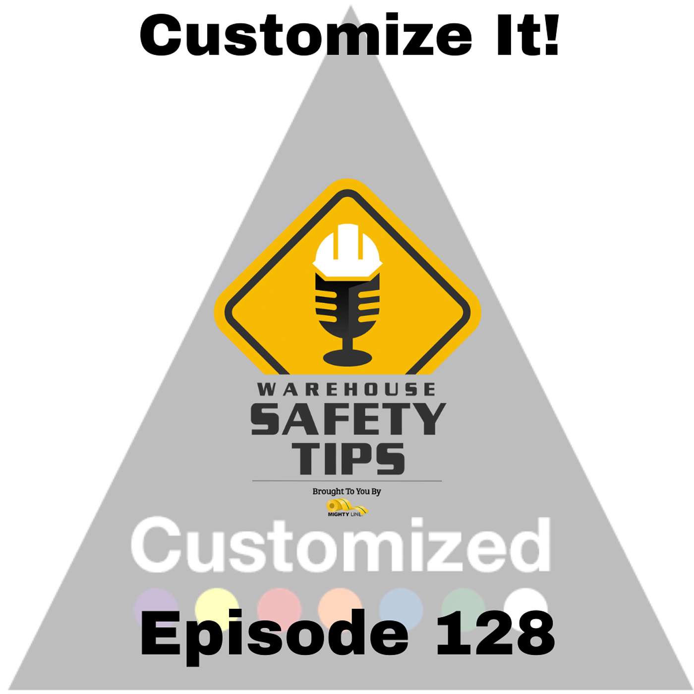 S3 Ep128: Warehouse Safety Tips | Episode 128 | Customize It!