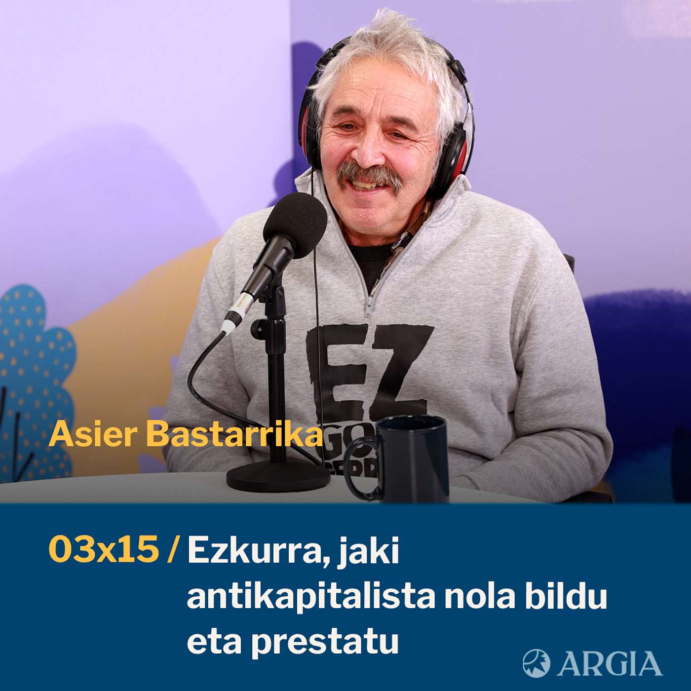 Egonarria 3x15: Ezkurra, jaki antikapitalista nola bildu eta prestatu | Asier Bastarrika episode artwork