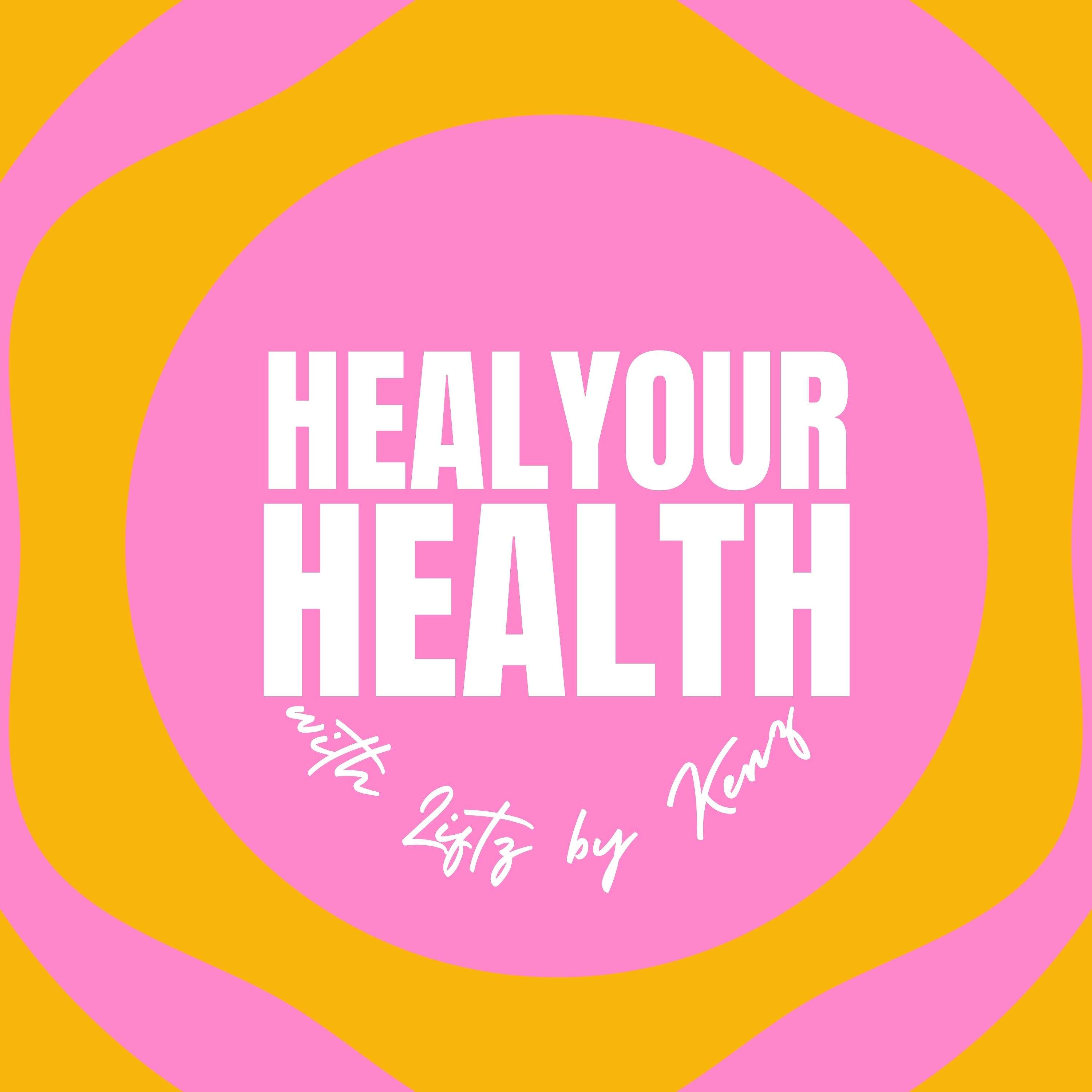 Heal Your Health- Fuel by Kenz