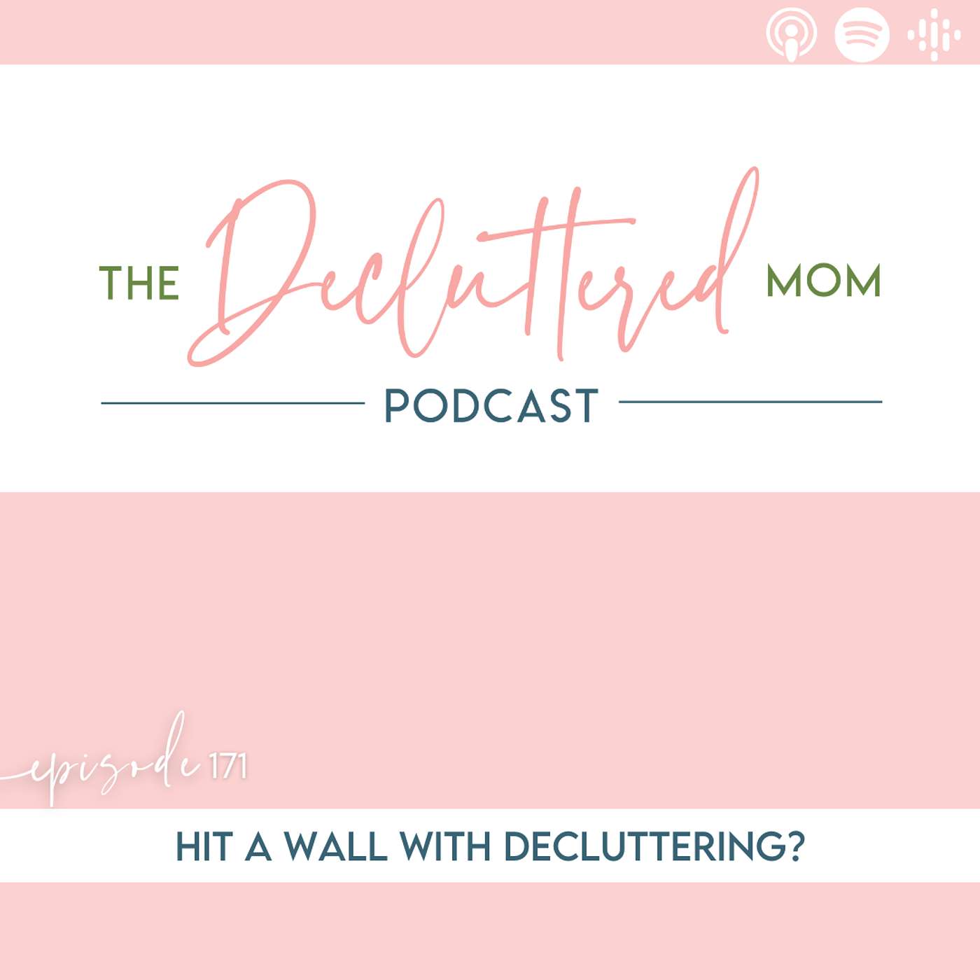 171: Hit a Wall with Decluttering?