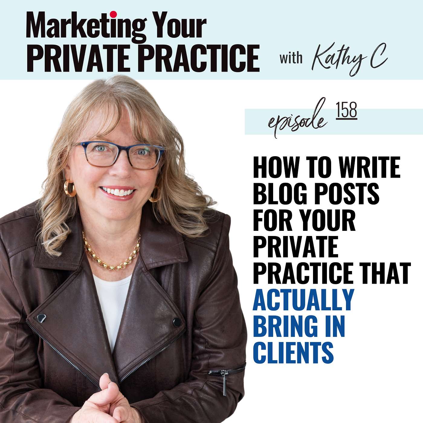 How to Write Blog Posts for Your Private Practice That Actually Bring In Clients - Ep 158