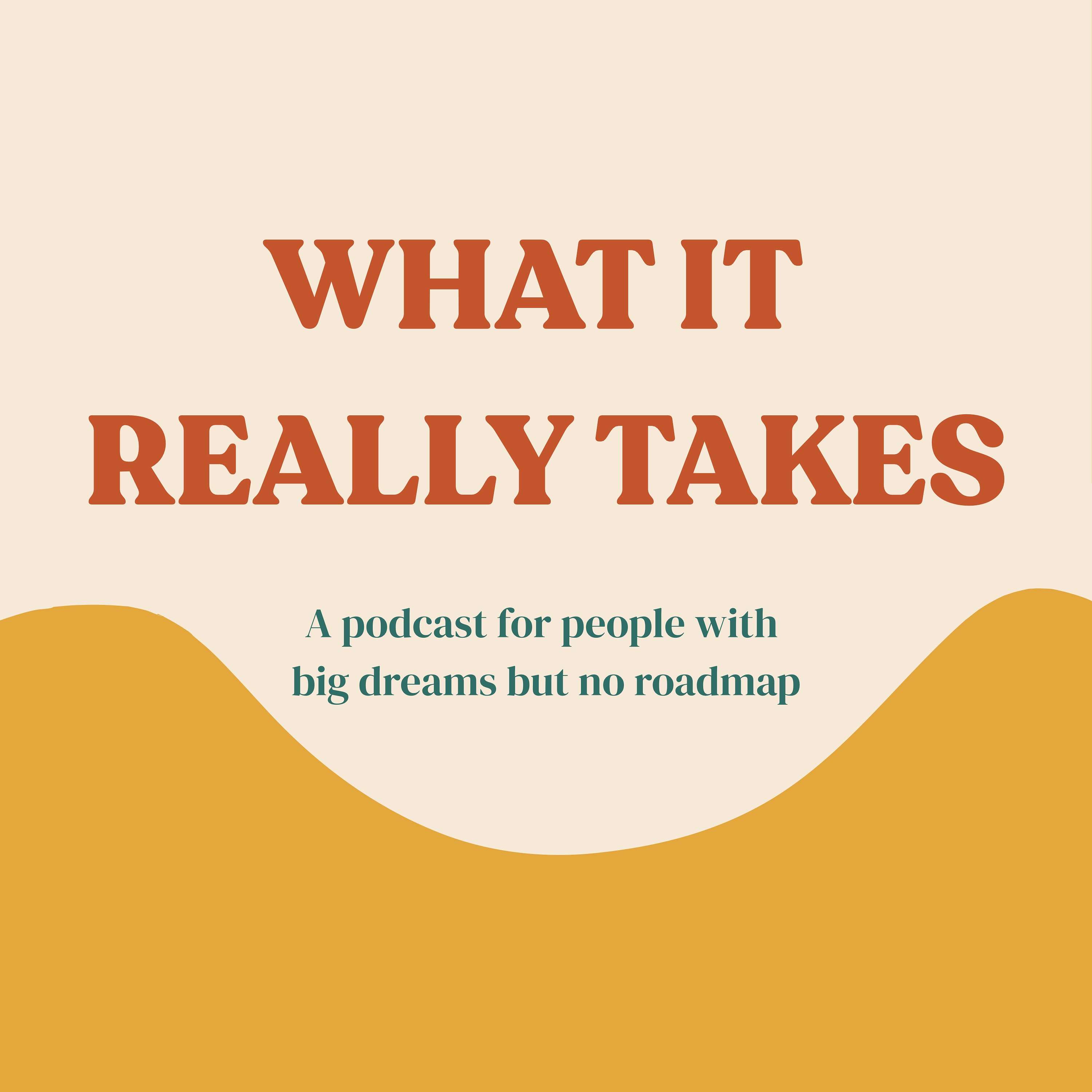 What It Really Takes podcast artwork