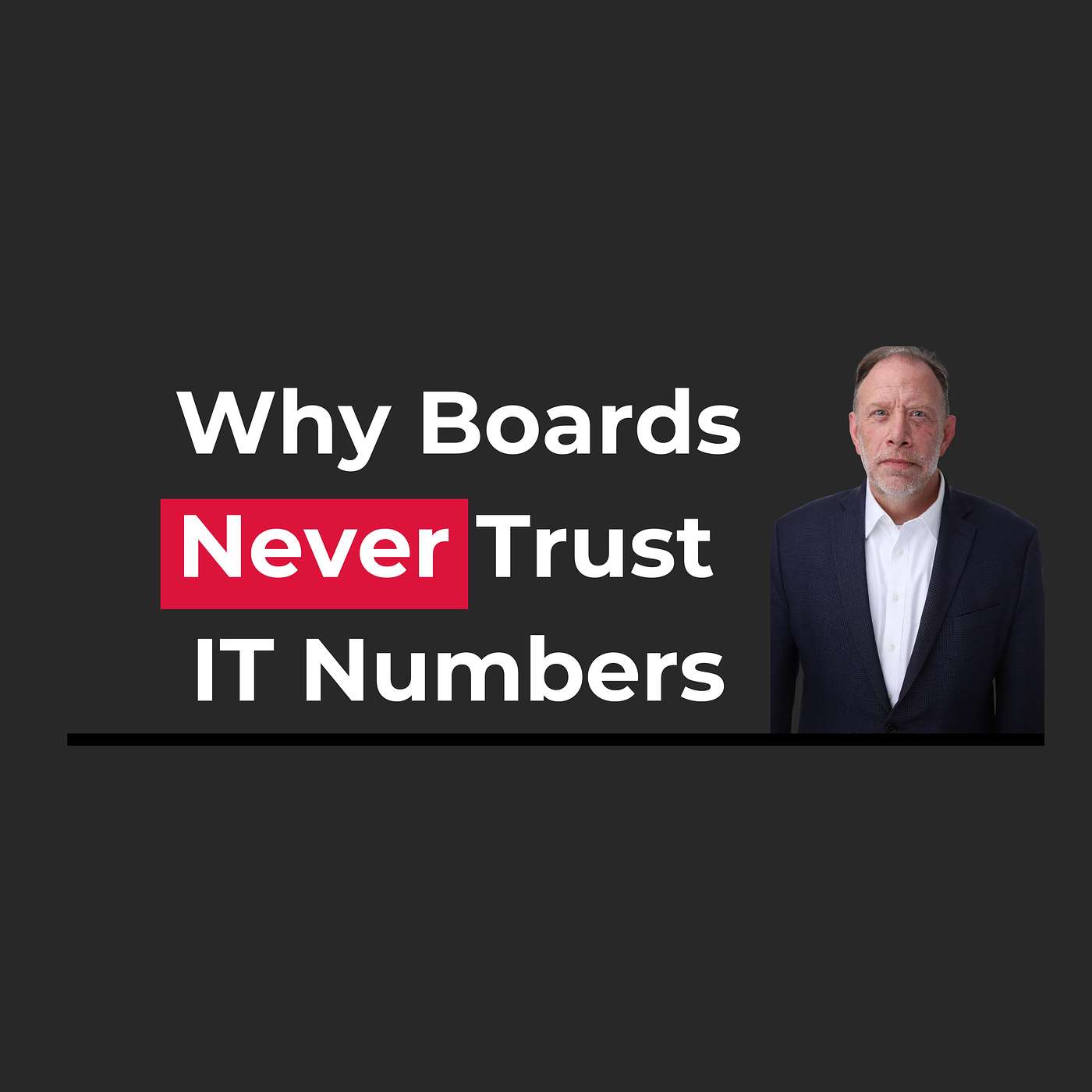 Why Boards Never Trust IT Numbers