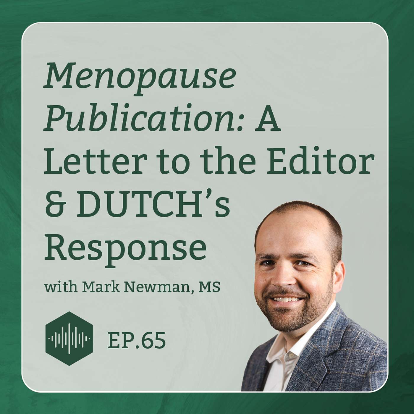 Menopause Publication, A Letter to the Editor, and DUTCH’s Response