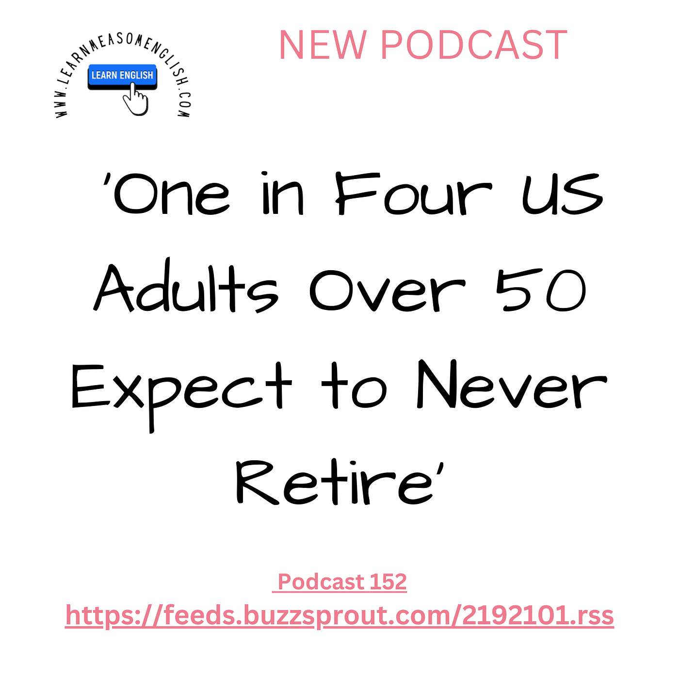 cover of episode Daily English News 152 'One in Four US Adults Over 50 Expect to Never Retire'