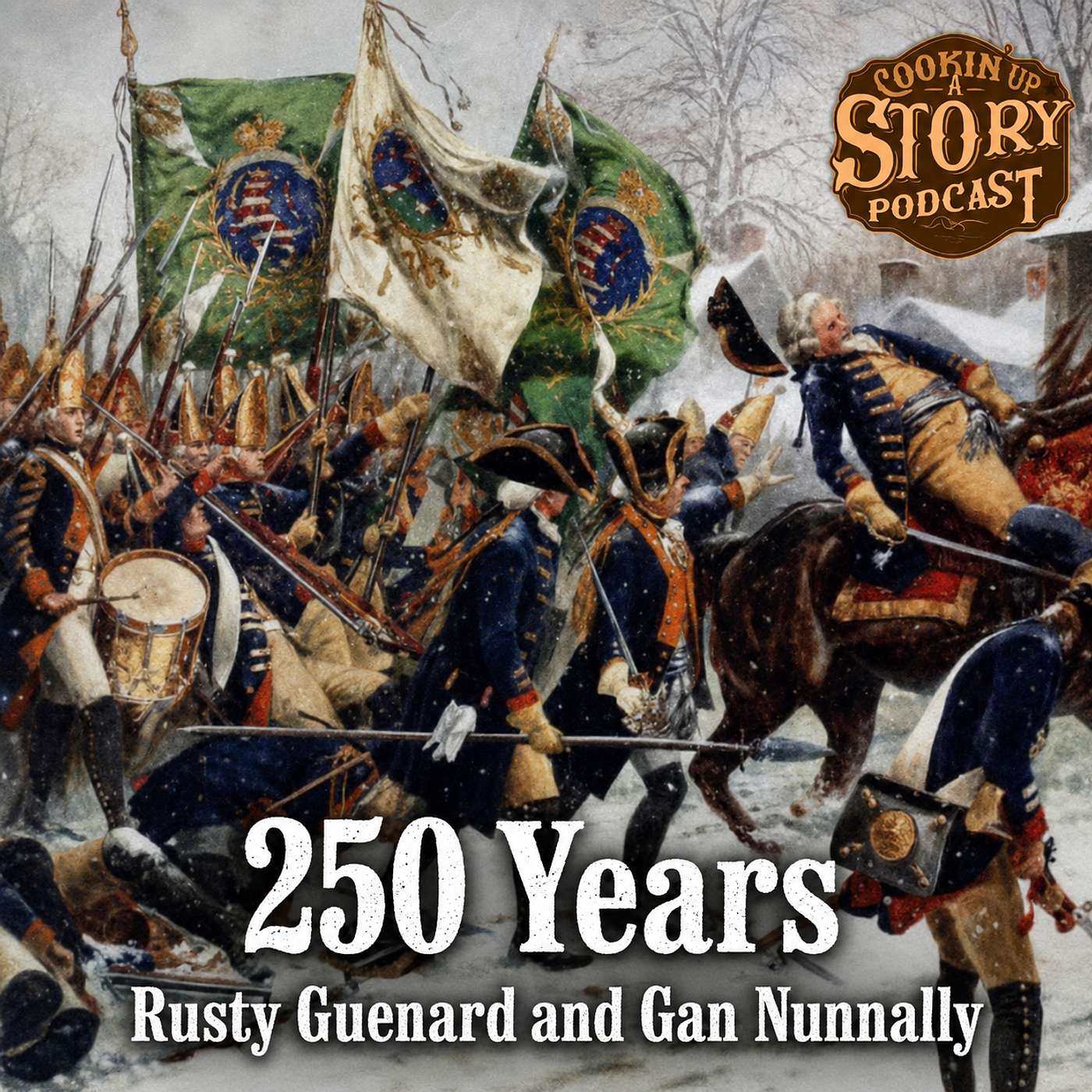 COOKIN' UP A STORY: 250 Years - Rusty Guenard and Gan Nunnally episode artwork