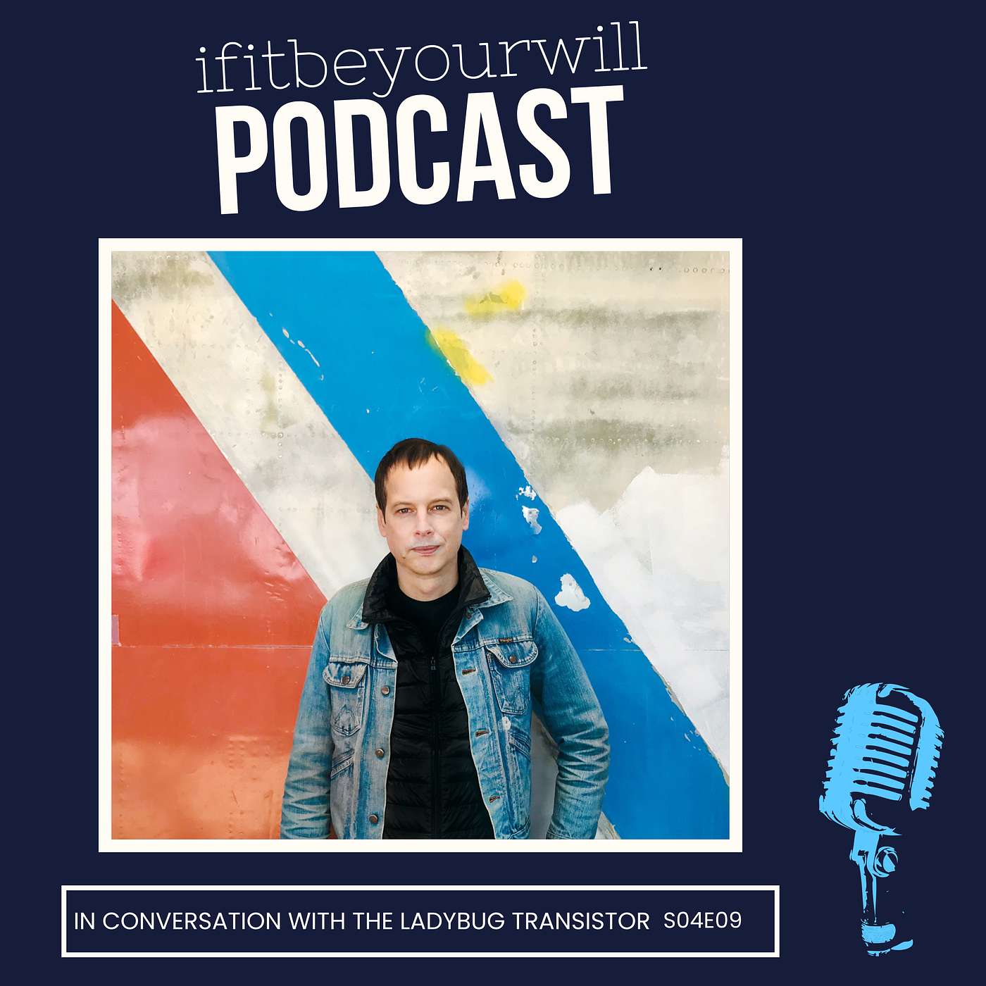 ifitbeyourwill Podcast - ifitbeyourwill S04E09 • Gary Olson of The Ladybug Transistor