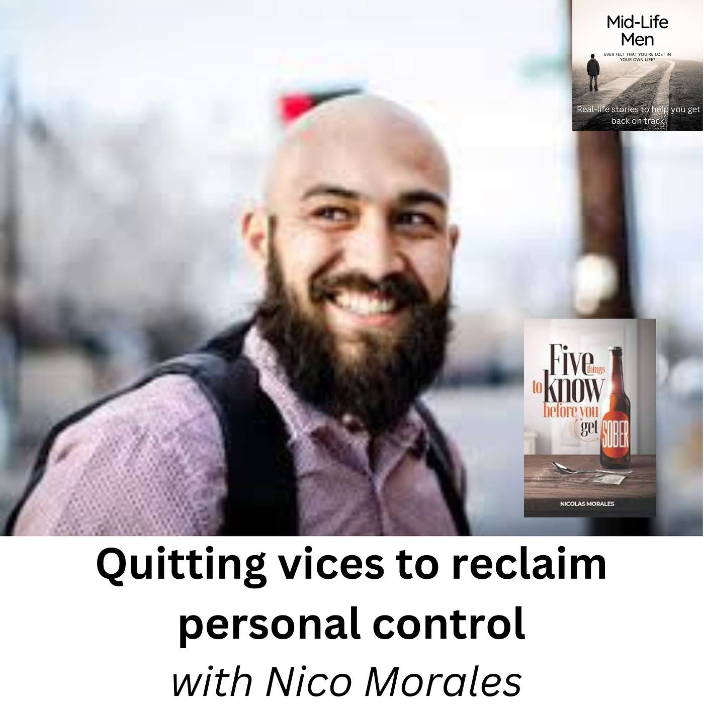 Quitting vices to regain personal control, with Nico Morales