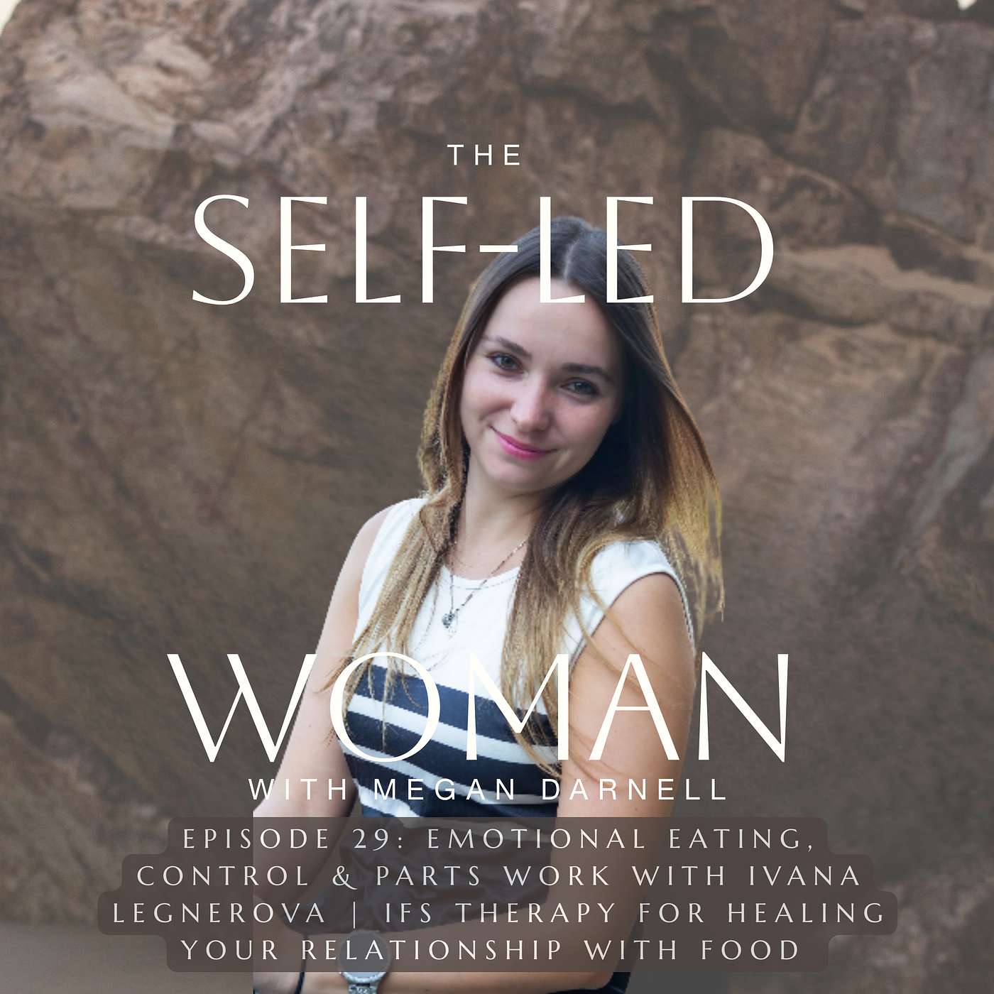 Episode 29: Emotional Eating, Control & Parts Work with Ivana Legnerova | IFS Therapy for Healing Your Relationship with Food
