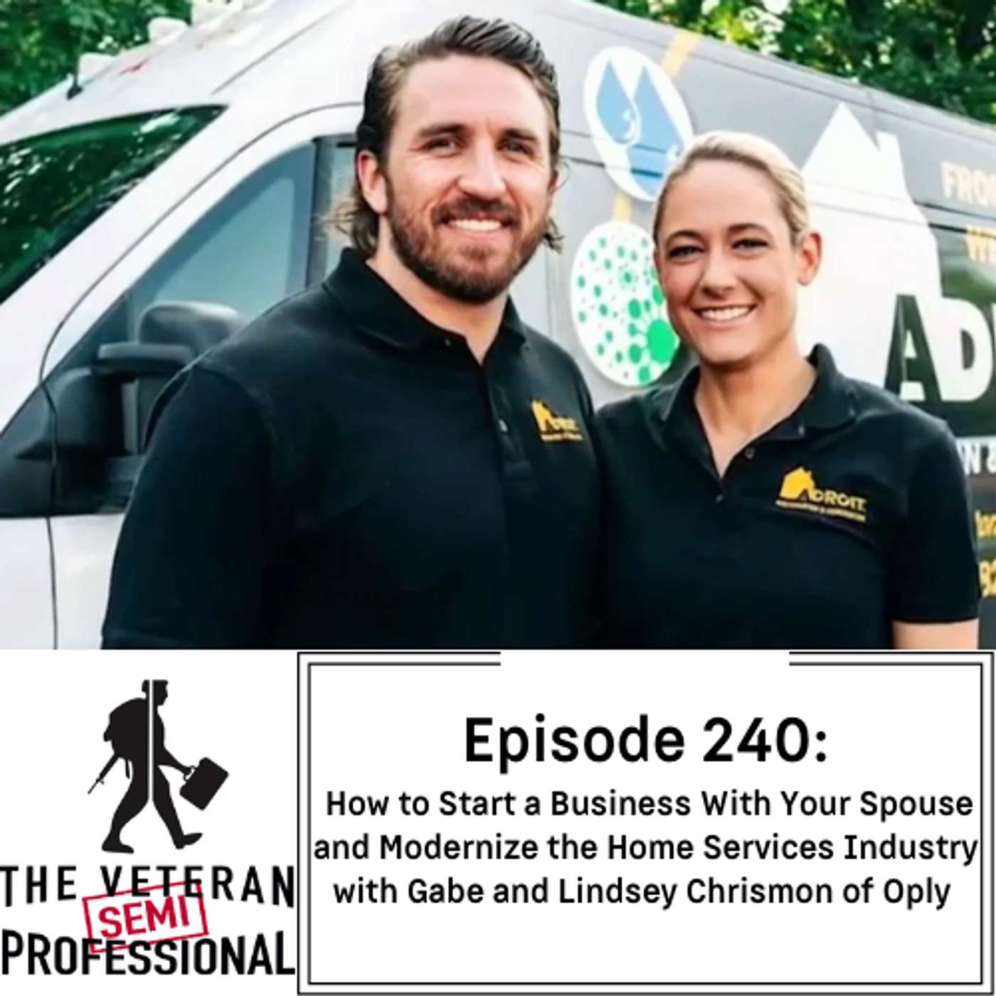 Ep. 240: How to Start a Business With Your Spouse and Modernize the Home Services Industry with Gabe and Lindsey Chrismon of Oply