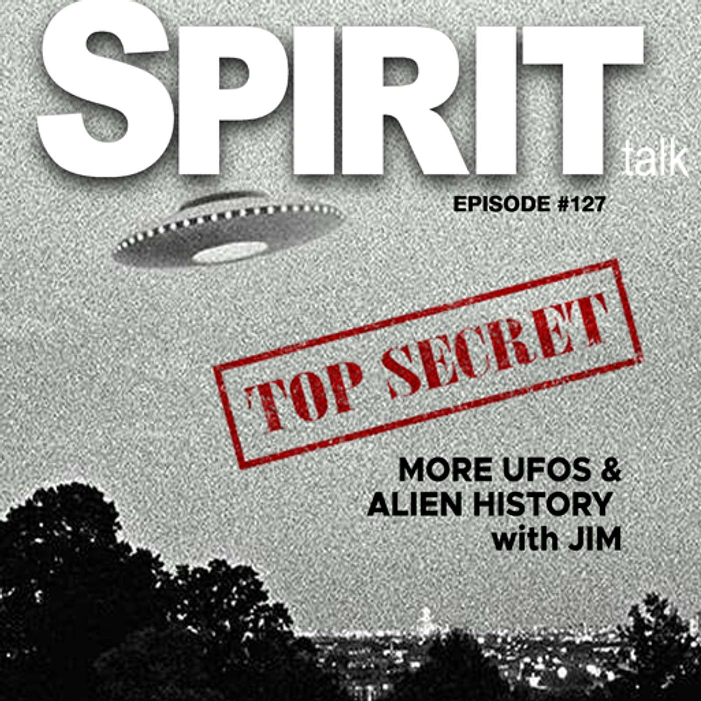 #127 - UFOS, Aliens and Top Secrets Revealed with Jim Part 2 episode artwork