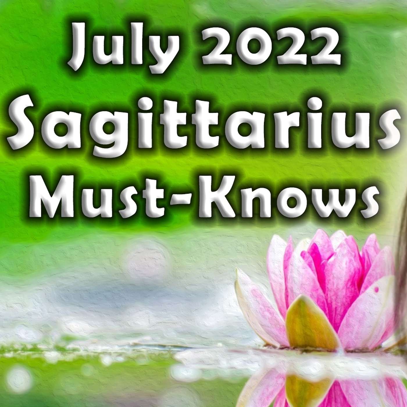 Sagittarius July 2022 Astrology (Must-Knows) Horoscope Forecast