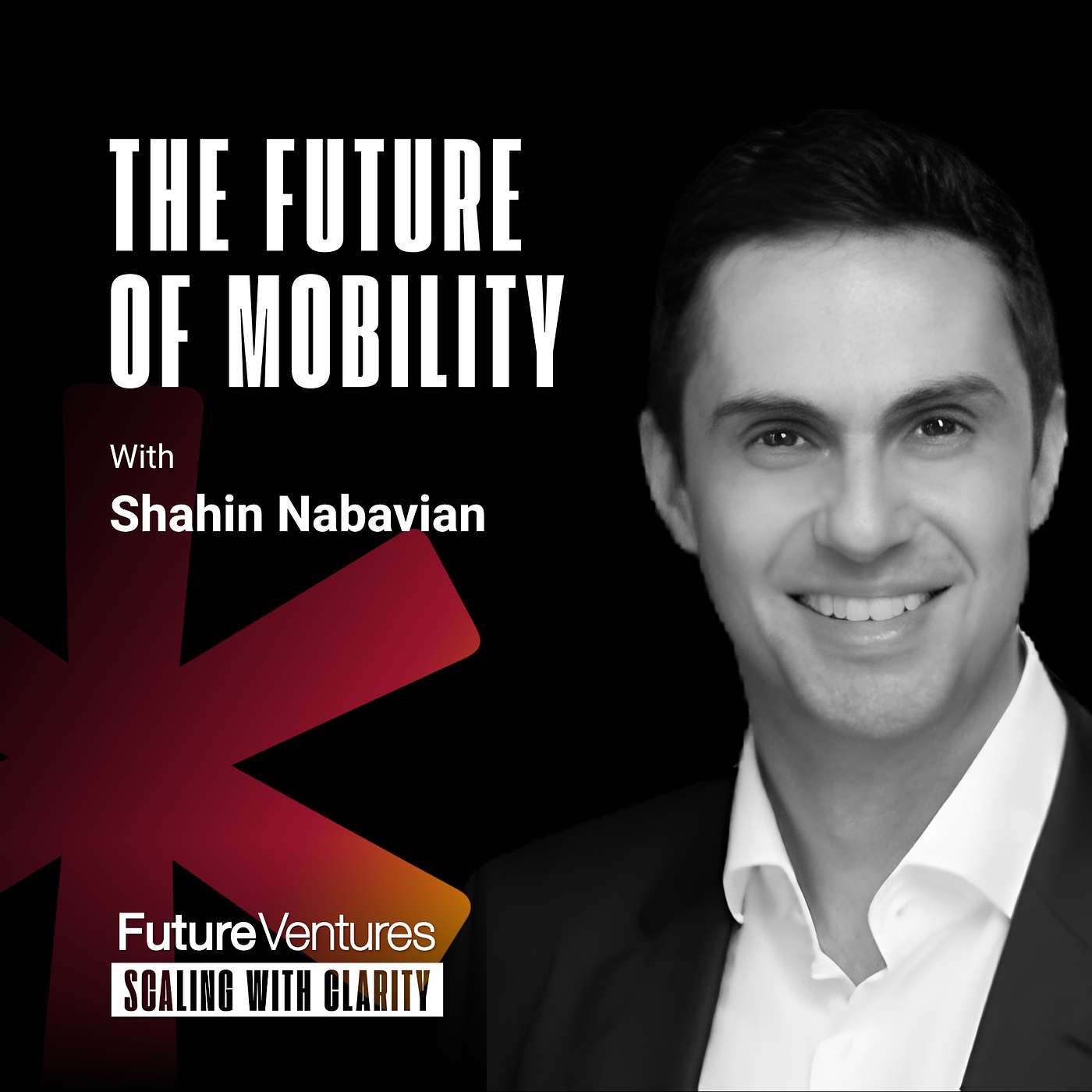 Shahin Nabavian — The Future of Mobility, Operations & Intelligent Infrastructure | Future Ventures Podcast Ep. 028