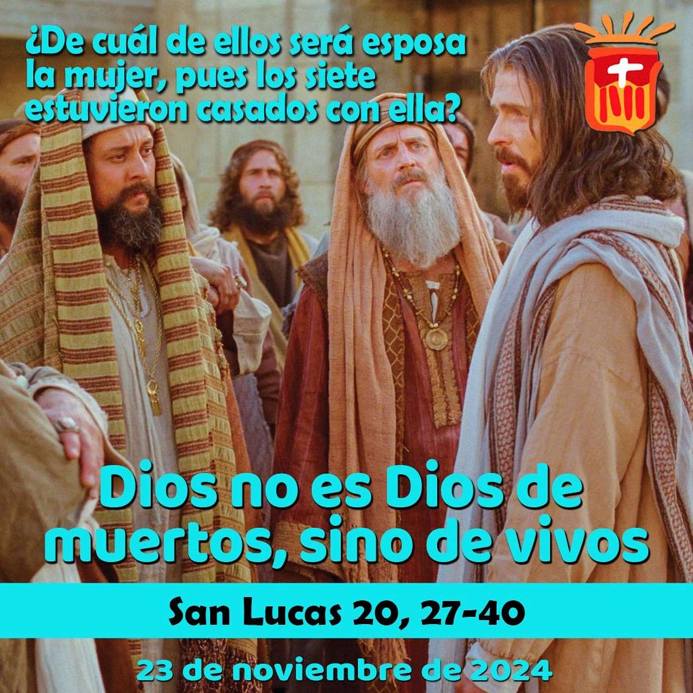 2024-11-23 San Lucas 20, 28-40: Sábado XXXIII Ordinario