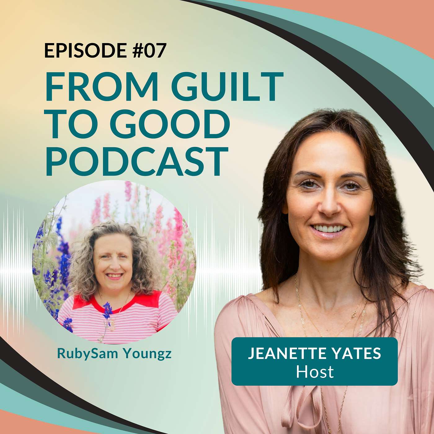 From Guilt to Good with Jeanette Yates