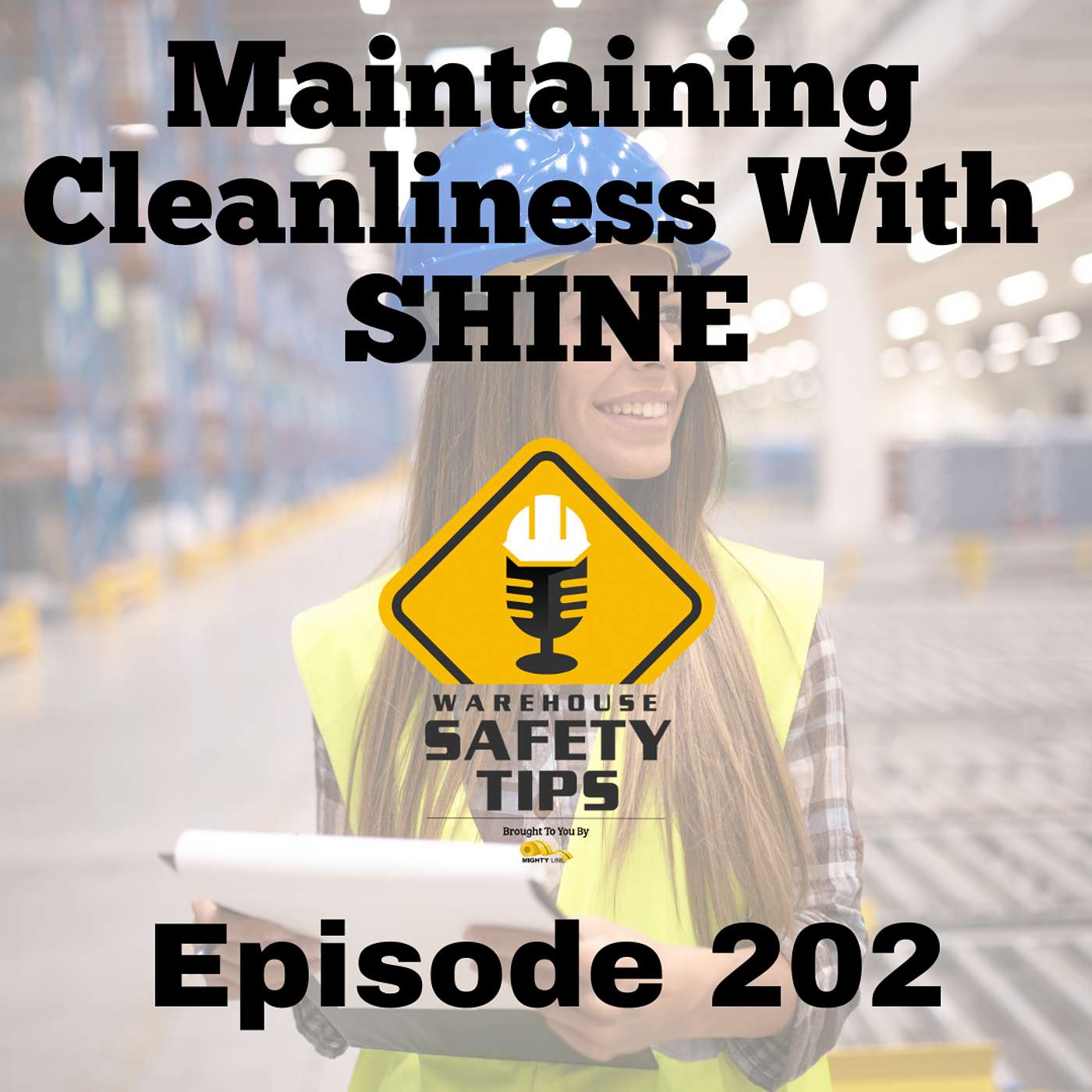 S4 Ep202: Warehouse Safety Tips | Episode 202 | Maintaining Cleanliness with 'SHINE'