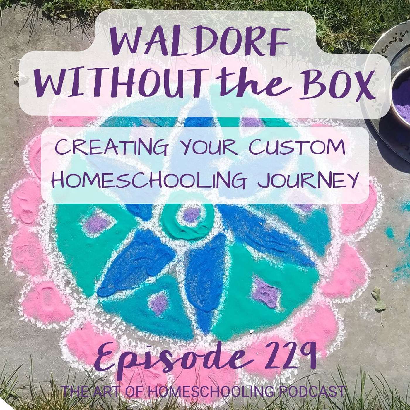 Waldorf Without the Box: Creating Your Custom Homeschooling Journey