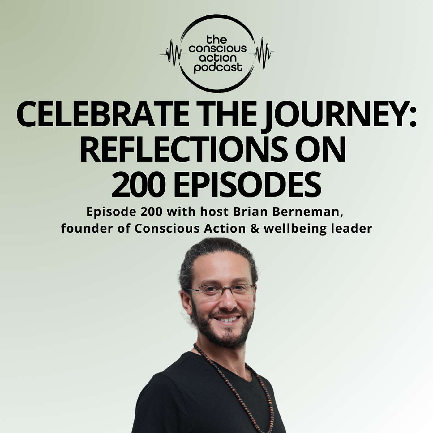 Episode 200 - Celebrate the Journey: Reflections on 200 Episodes of Conscious Living