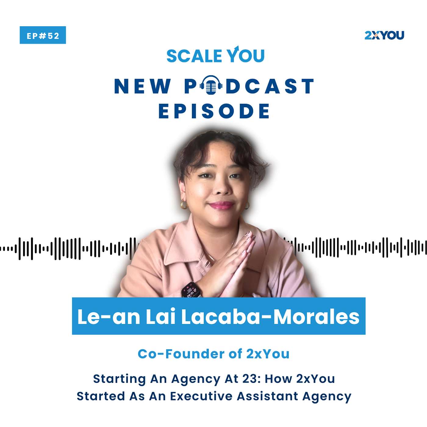 Episode 52: Starting An Agency At 23: How 2xYou Started As An Executive Assistant Agency