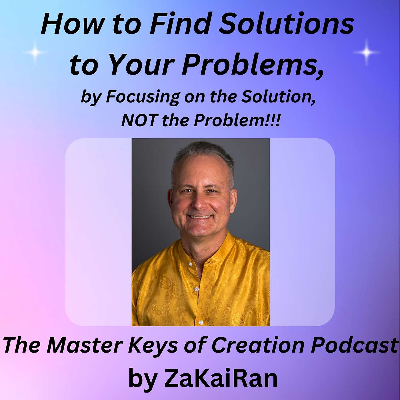 How to Find Solutions to Your Problems, by Focusing on the Solution, NOT the Problem!!! episode artwork