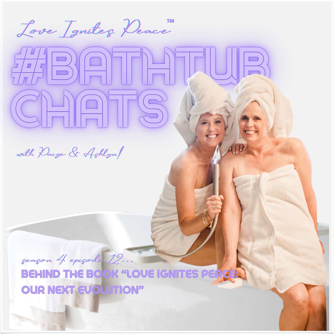 Love Ignites Peace #BathtubChats