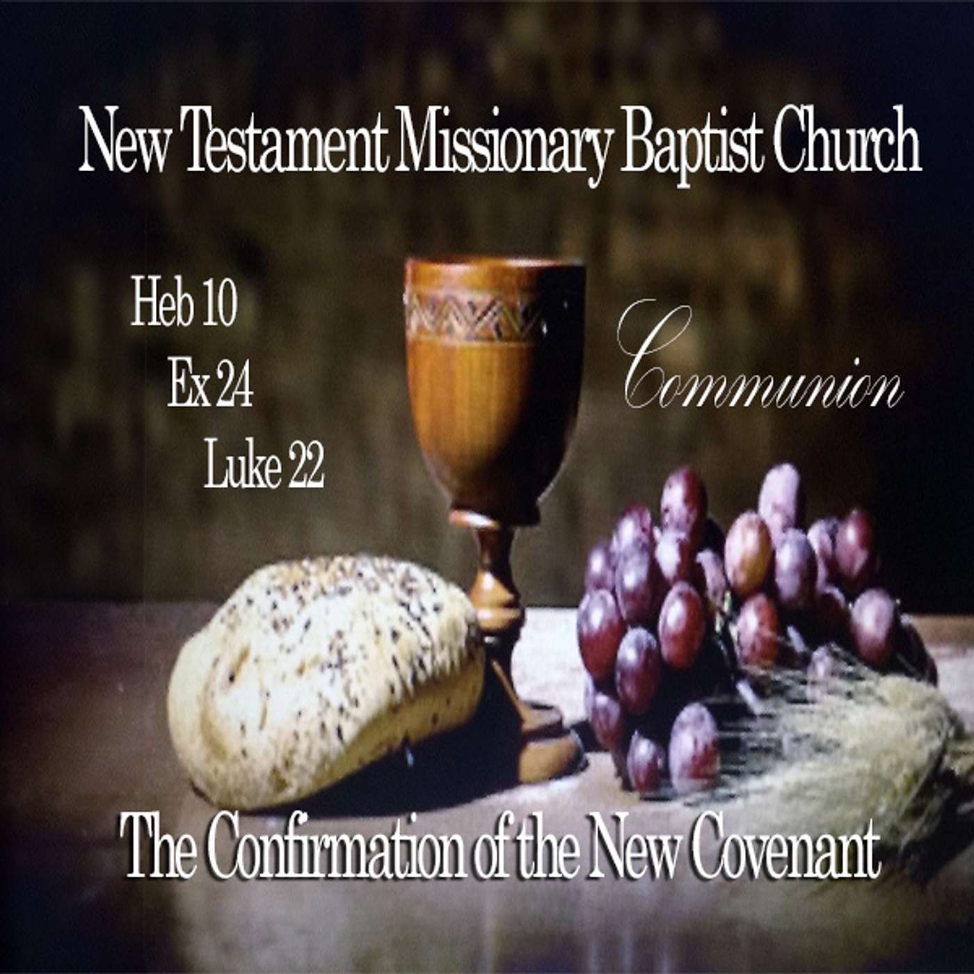Confirmation of the New Covenant - Communion Service, Selected Scriptures (Audio)