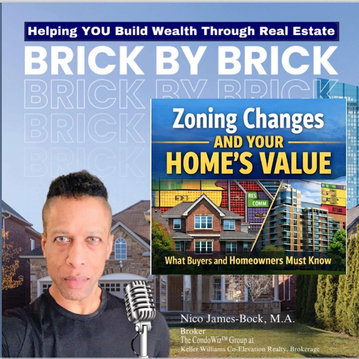 Helping YOU Build Wealth through Real Estate ....Brick by Brick with Nico James-Bock