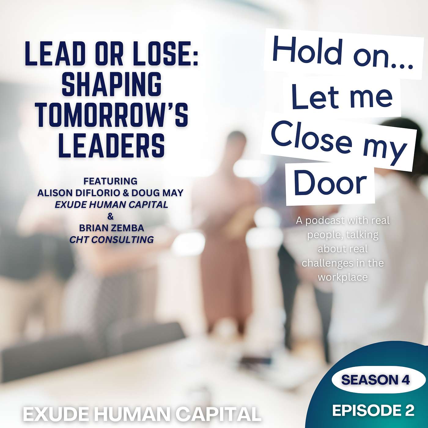 S4 Episode 2: Lead or Lose - Shaping Tomorrow's Leaders
