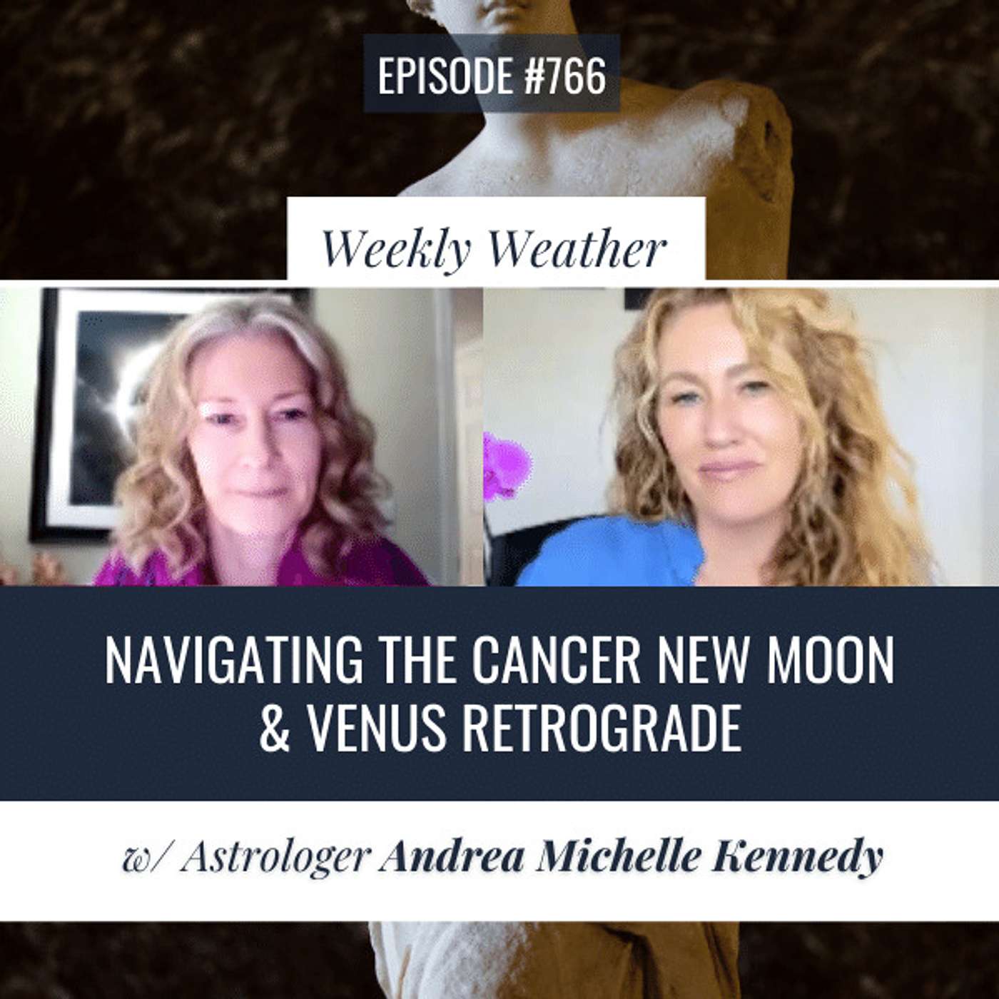 cover of episode [WEEKLY ASTROLOGICAL WEATHER] Navigating Venus Retrograde and the New Moon in Cancer w/ Astrologer Andrea Michelle Kennedy