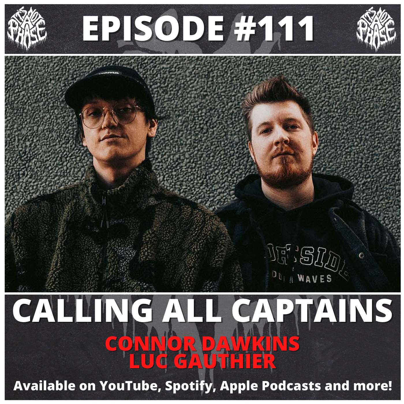 It's Not A Phase - EP #111 - Calling All Captains (Connor Dawkins & Luc Gauthier)