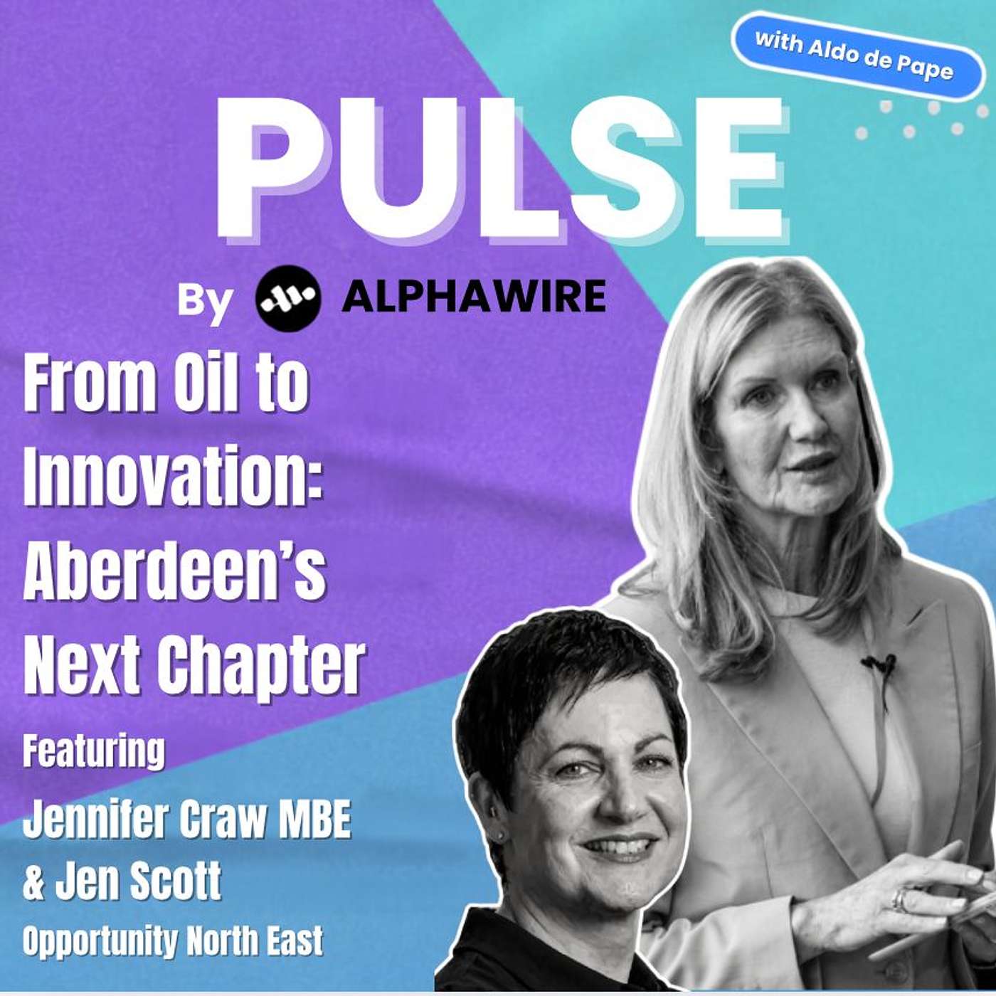 From Oil to Innovation: Aberdeen's Next Chapter with Jennifer Craw and Jen Scott from Opportunity North East episode artwork