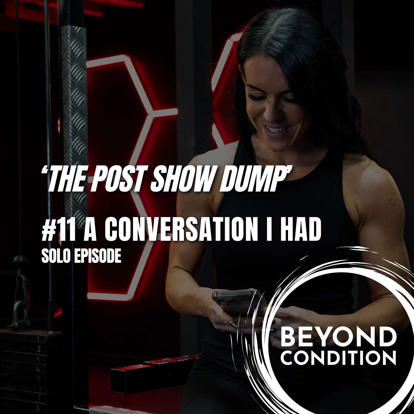 #11 A CONVERSATION I HAD | POST SHOW DUMP