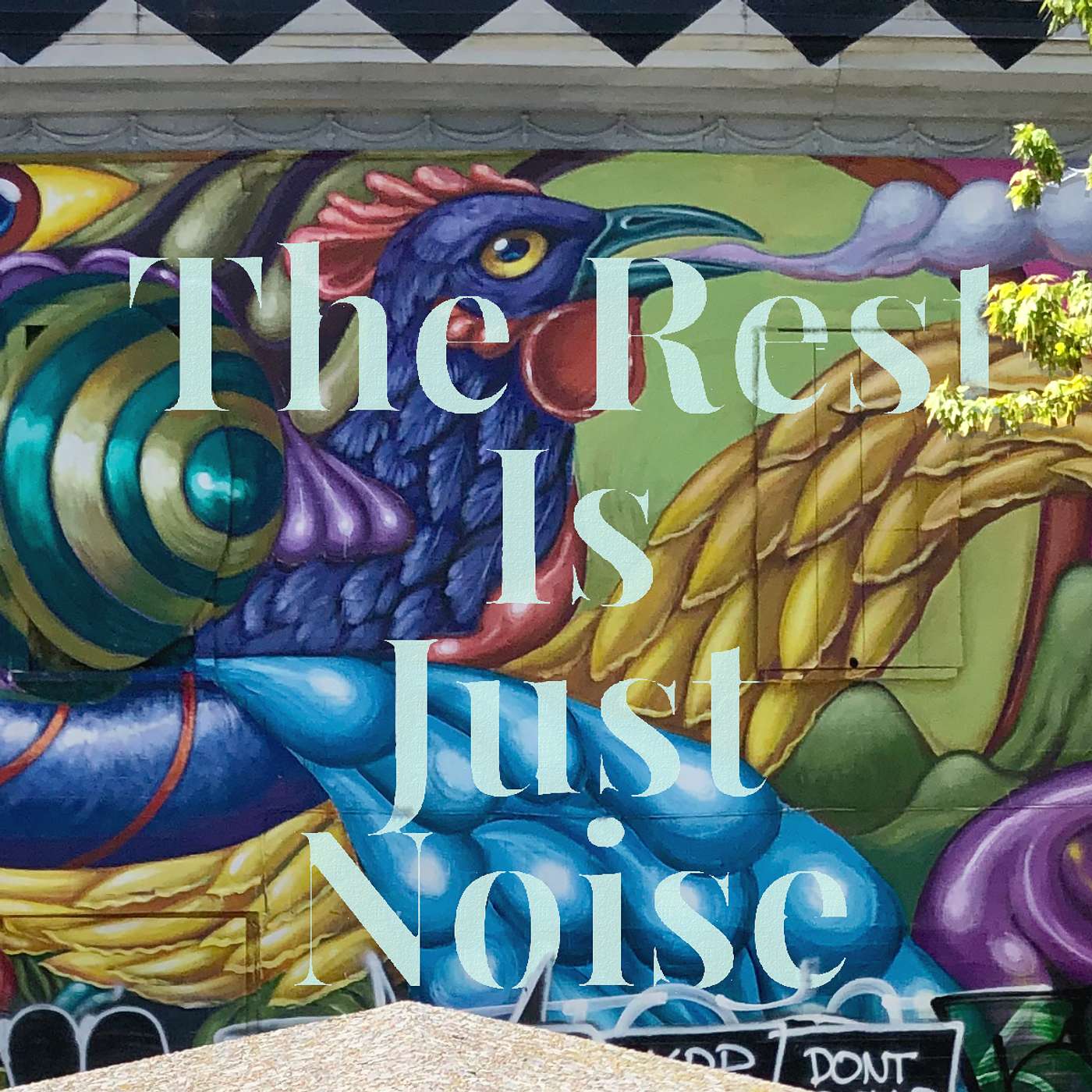 The Rest Is Just Noise