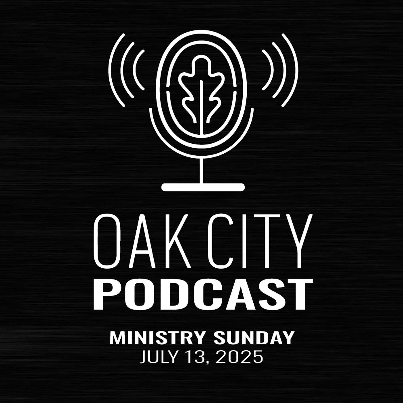 Oak City Church | Ministry Sunday | July 25 Oak City Church | Ministry Sunday | July 25