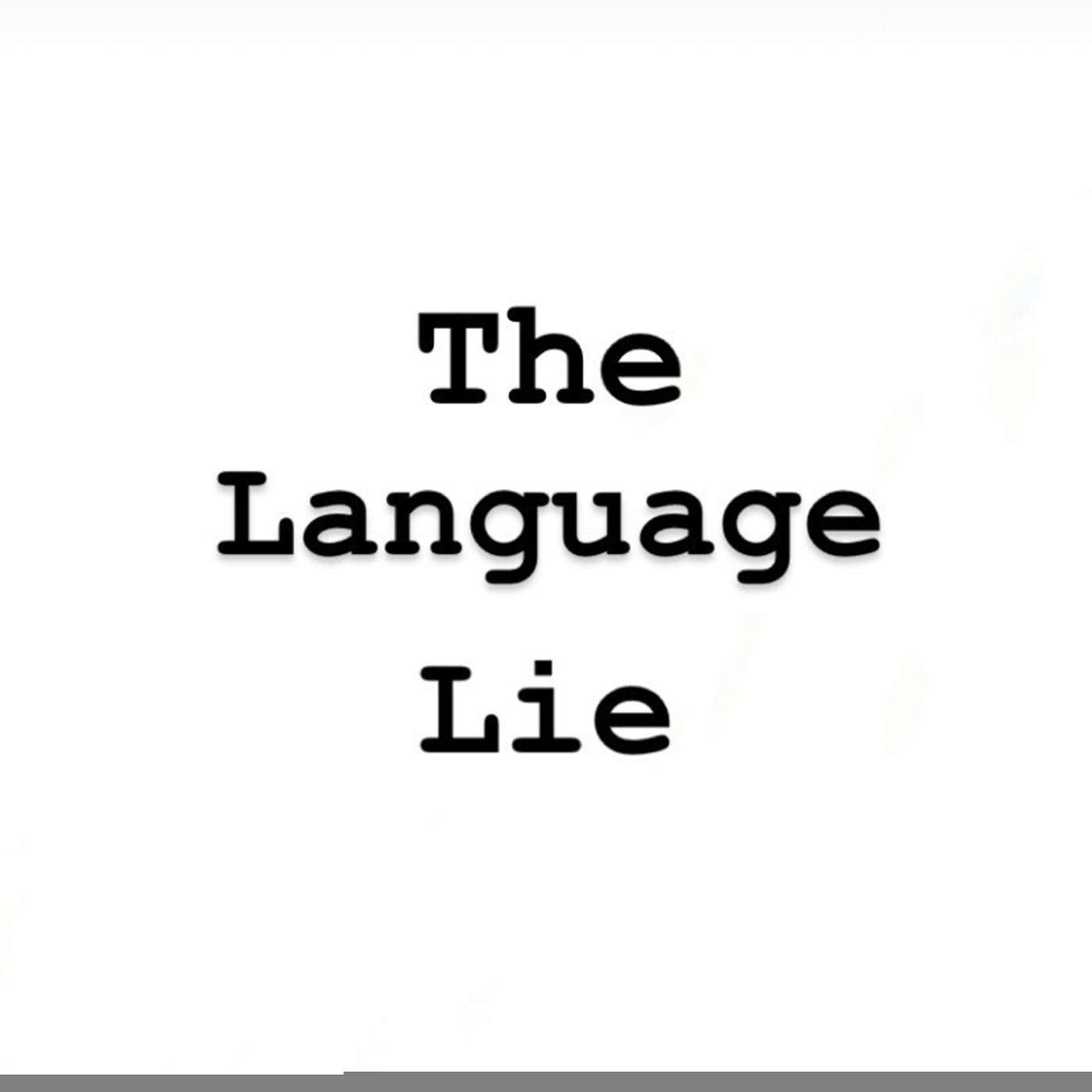 The Language Lie