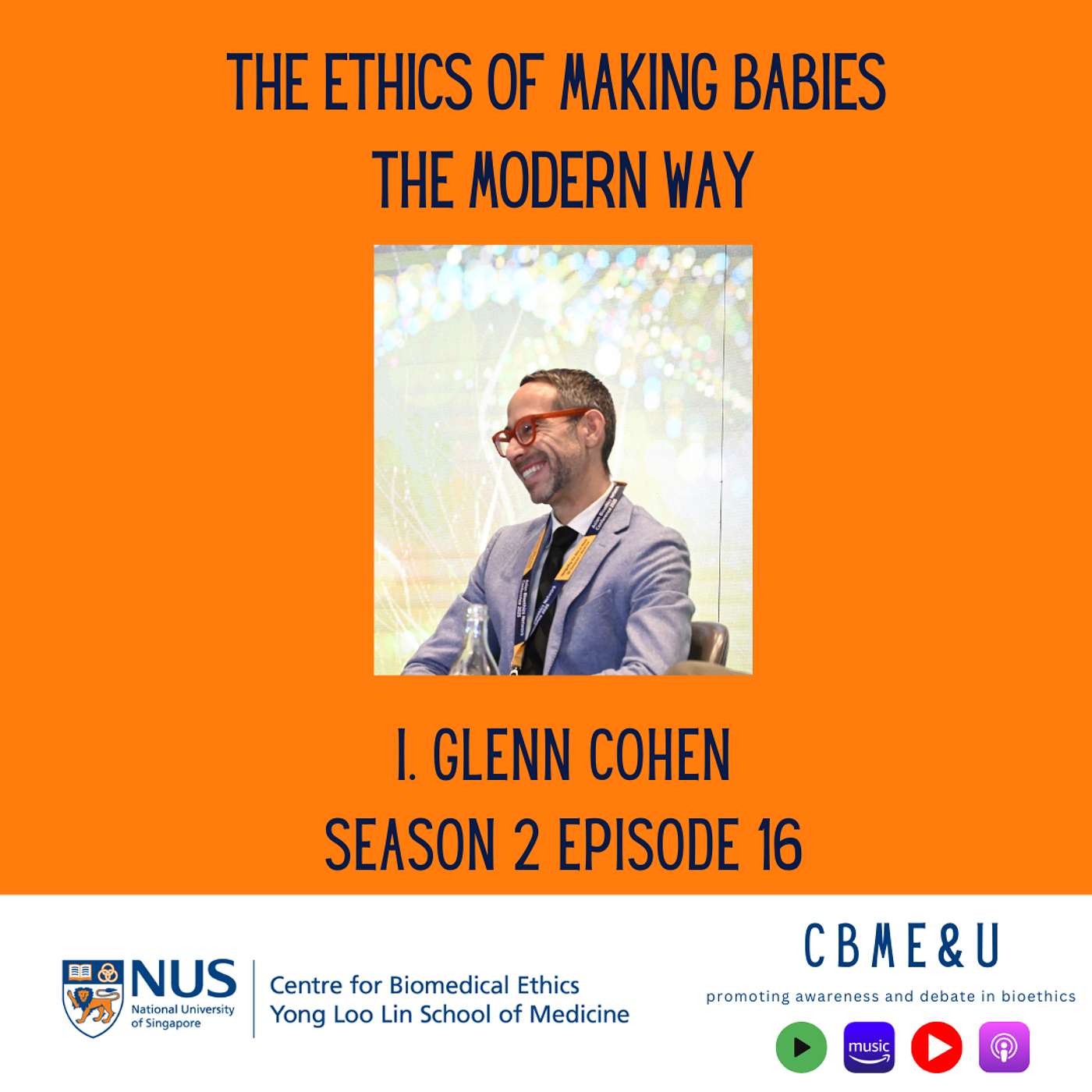 The Ethics of Making Babies the Modern Way with I. Glenn Cohen The Ethics of Making Babies the Modern Way with I. Glenn Cohen