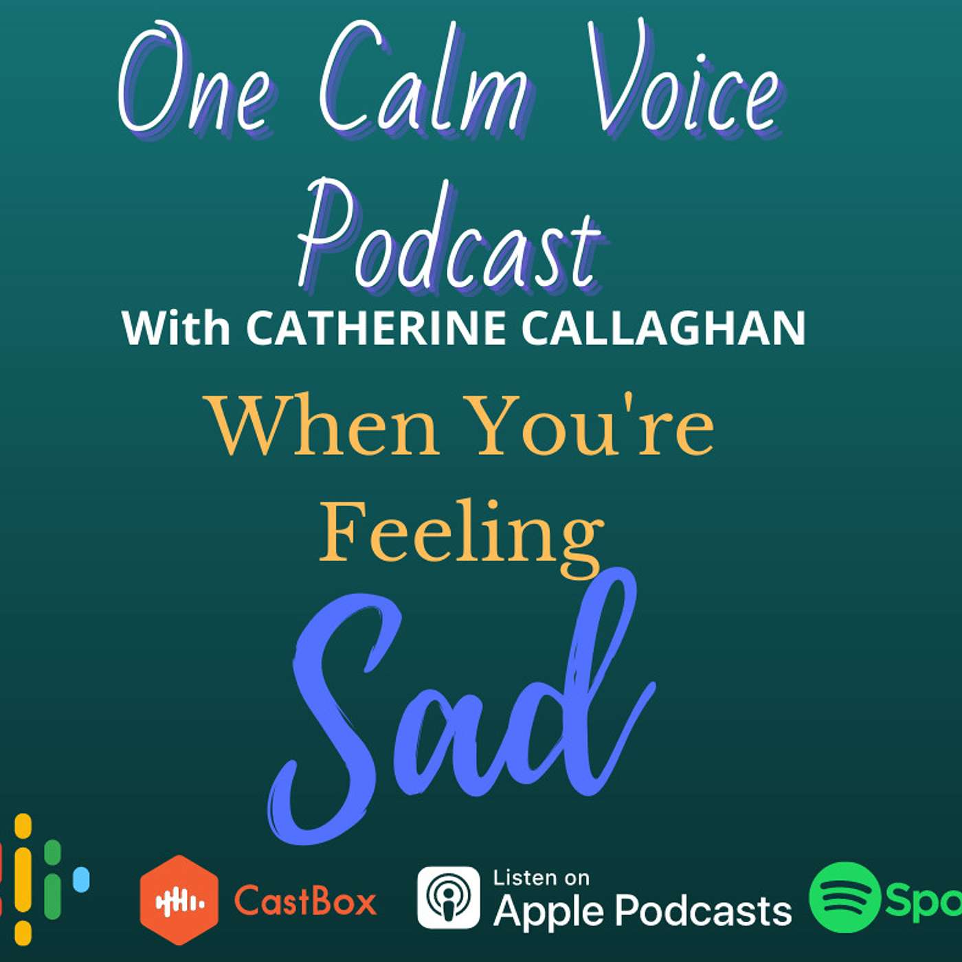 One Calm Voice When You're Feeling Sad. Ep 55