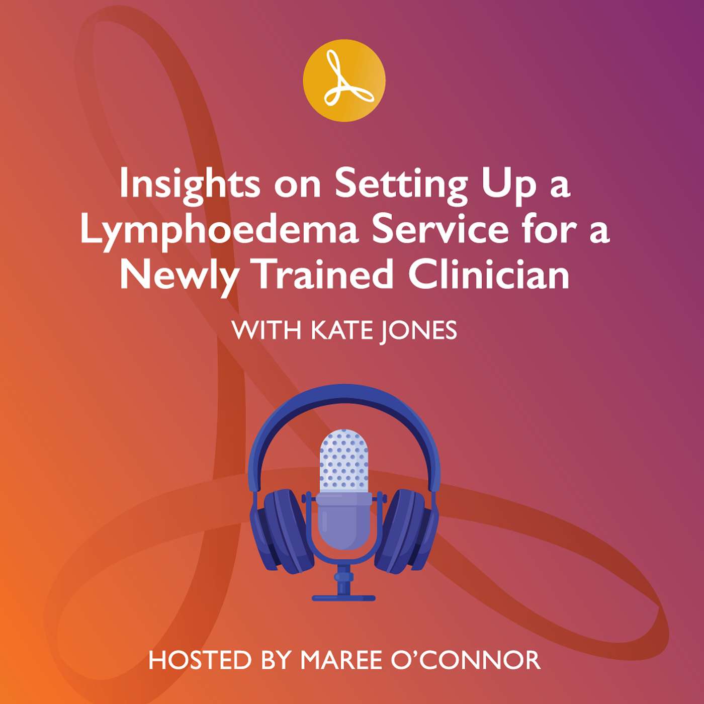 Insights on Setting Up a Lymphoedema Service for a Newly Trained Clinician Insights on Setting Up a Lymphoedema Service for a Newly Trained Clinician