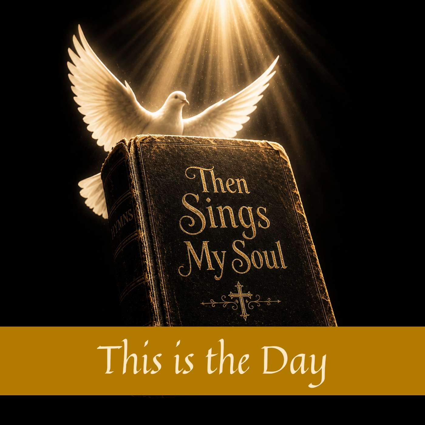 Then Sings My Soul: This is the Day (Psalms 118:24, Philippians 4:4-7) episode artwork