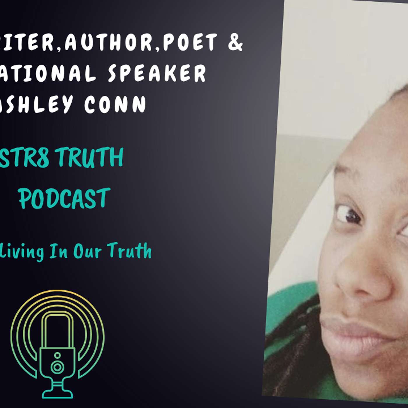 Ashley Conn's Podcast: Str8 Truth Podcast
