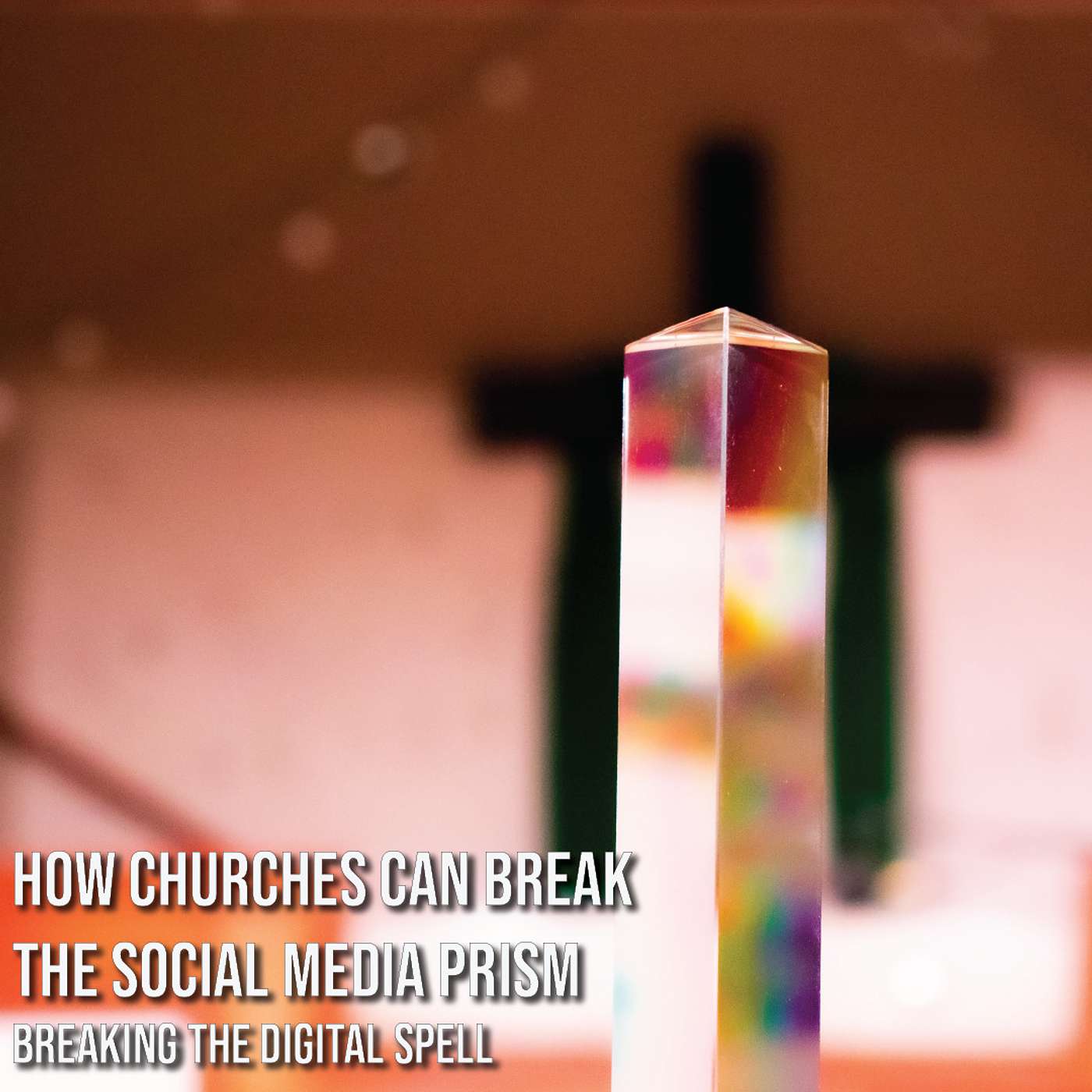 SA-8: How Churches Can Break the Social Media Prism