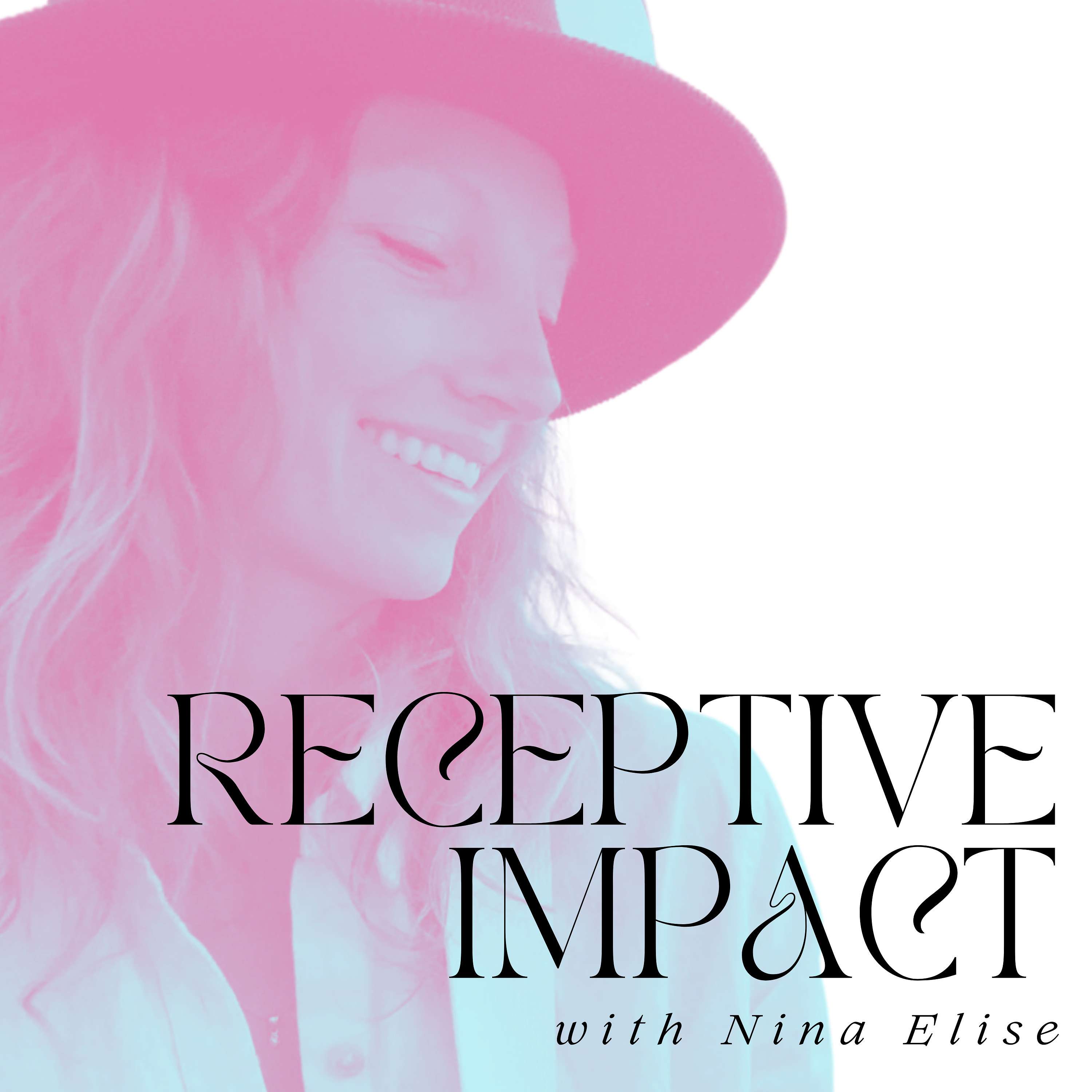 Receptive Impact with Nina Elise