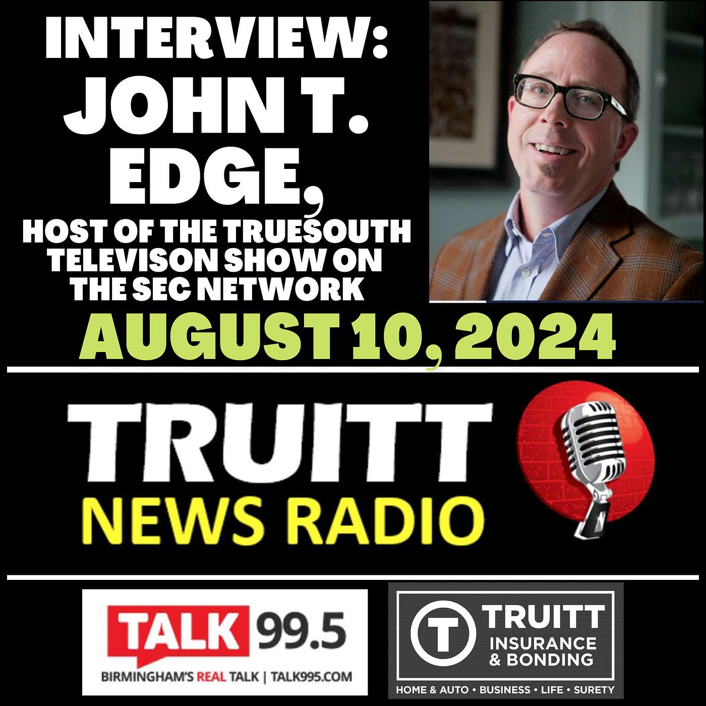 INTERVIEW: John T. Edge, Host of the SEC Network's TrueSouth television show, from our August 10, 2024 TRUITT NEWS RADIO Show