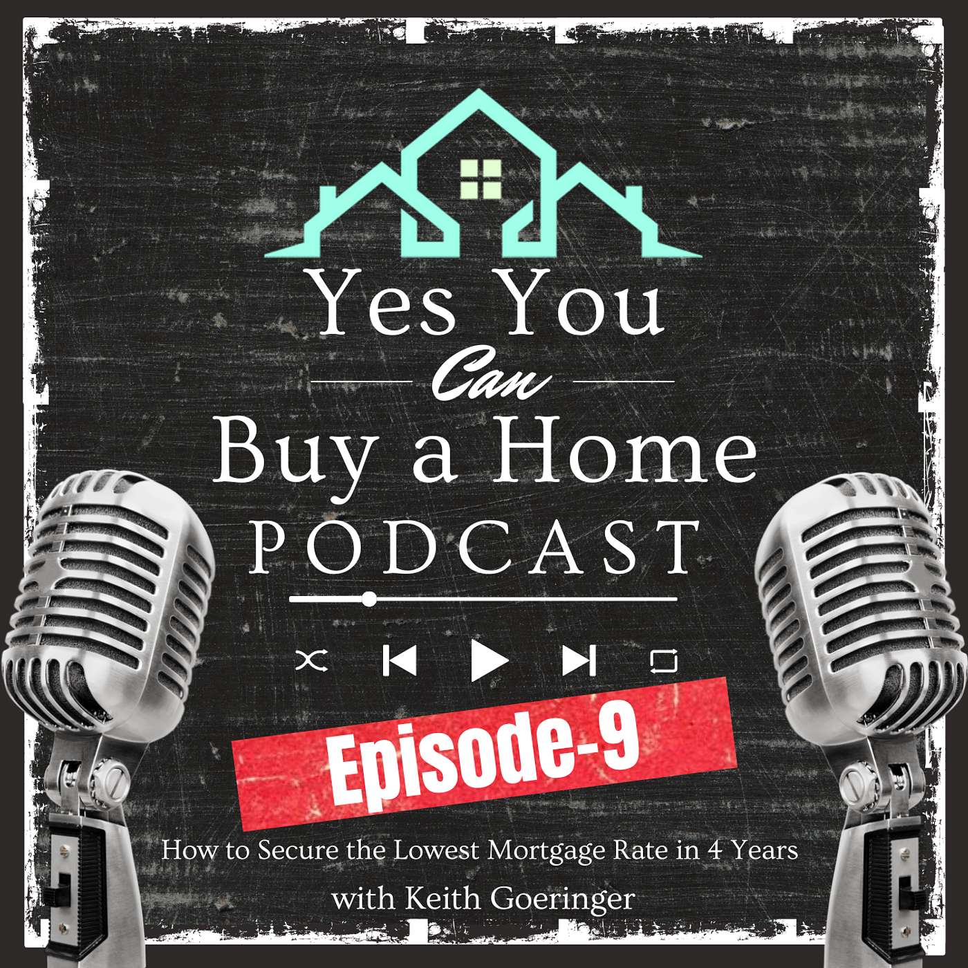 Yes! You Can Buy a Home with Keith Goeringer